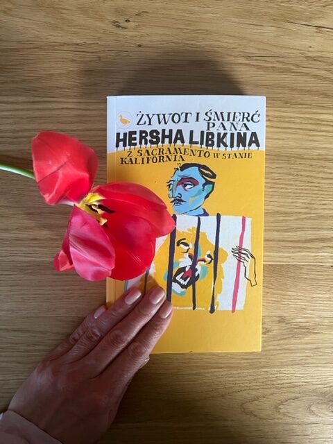 Lekarstwo czarnego humoru, czyli „Żywot i śmierć Hersha Libkina z Sacramento w stanie Kalifornia”.￼